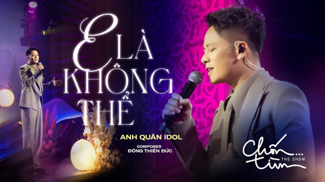 Video Thumbnail: E LÀ KHÔNG THỂ - ANH QUÂN IDOL x ĐÔNG THIÊN ĐỨC | mất 1 ngày để yêu 1 người, vậy mất bao lâu để quên